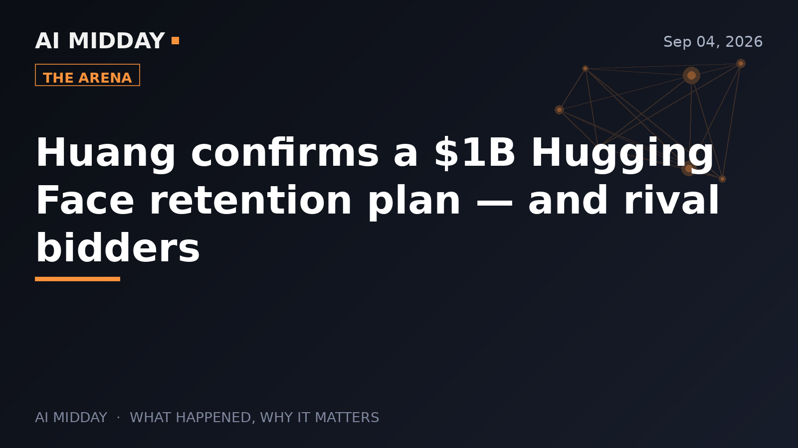 Huang confirms a $1B Hugging Face retention plan — and rival bidders