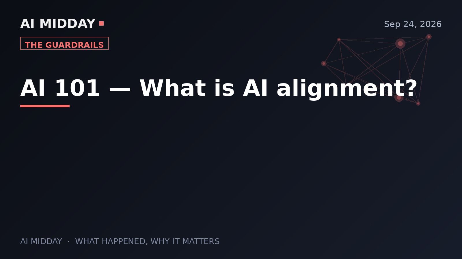AI 101 — What is AI alignment?