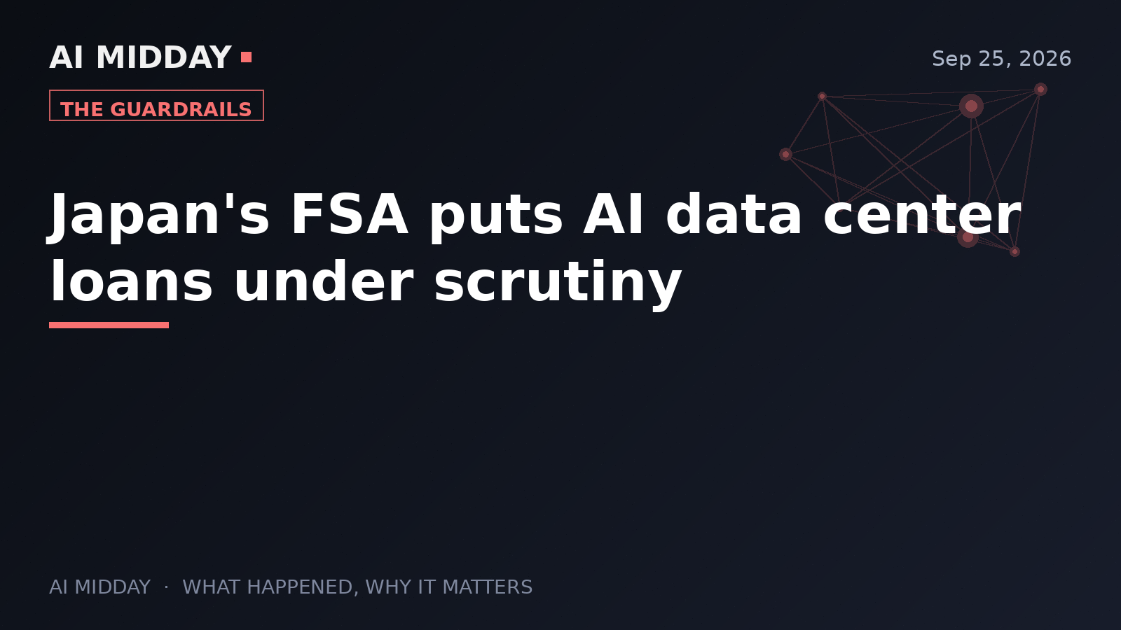 Japan's FSA puts AI data center loans under scrutiny