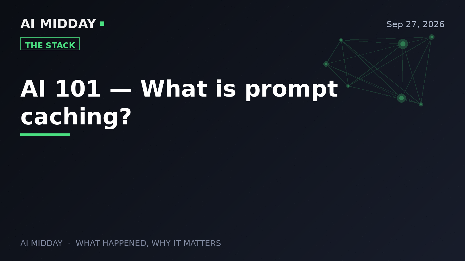 AI 101 — What is prompt caching?