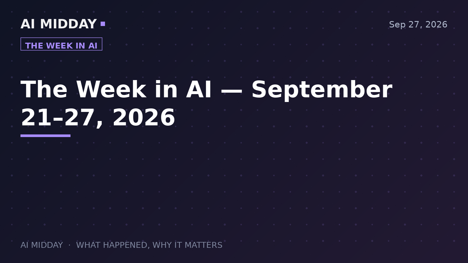 The Week in AI — September 21–27, 2026