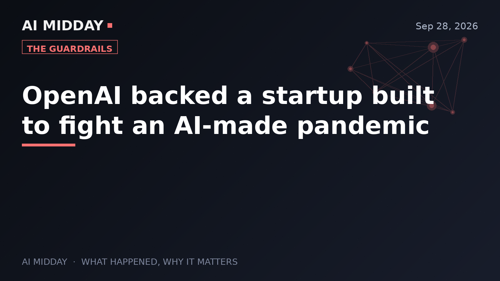 OpenAI backed a startup built to fight an AI-made pandemic