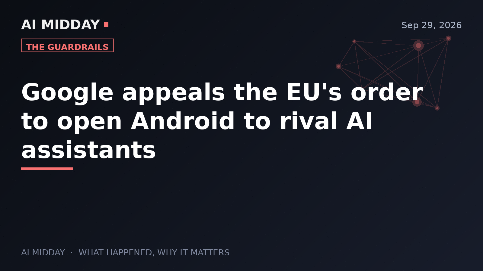 Google appeals the EU's order to open Android to rival AI assistants
