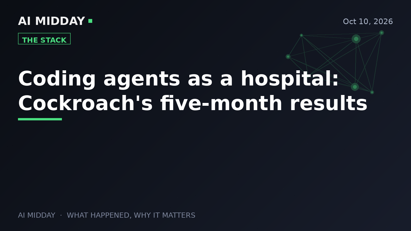 Coding agents as a hospital: Cockroach's five-month results